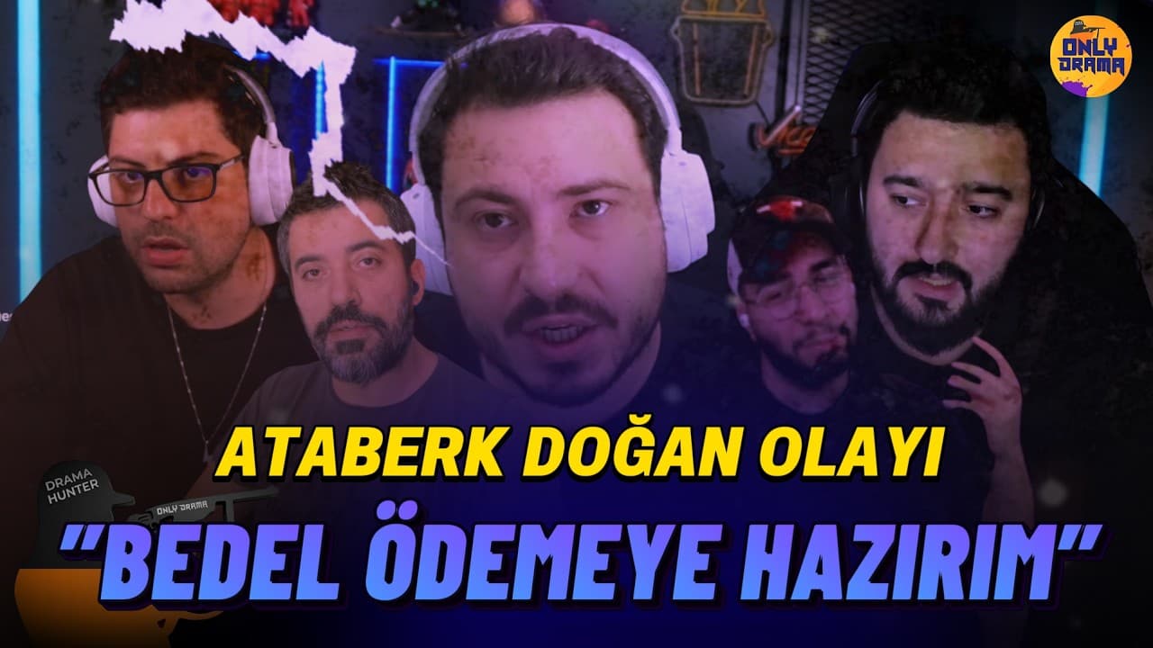 Büyük Ataberk Doğan Olayı: İnternet Ayaklandı - Ataberk Doğan ve Diğer Yayıncıların Açıklamaları