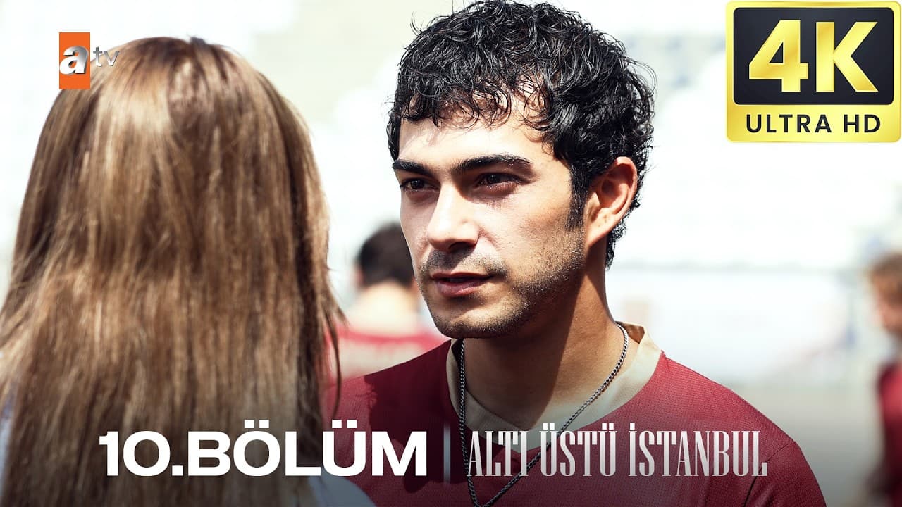 Altı Üstü İstanbul 10. Bölüm | 4K Ultra HD