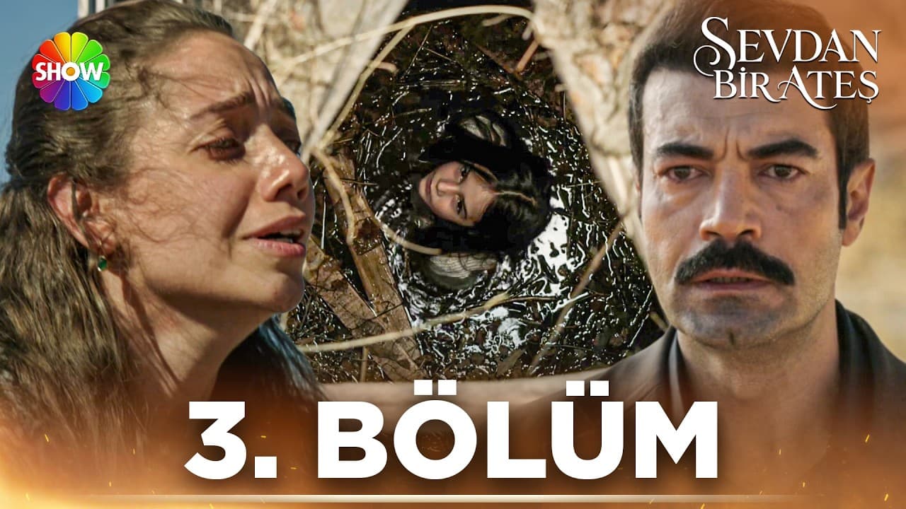 Sevdan Bir Ateş 3. Bölüm @Show TV