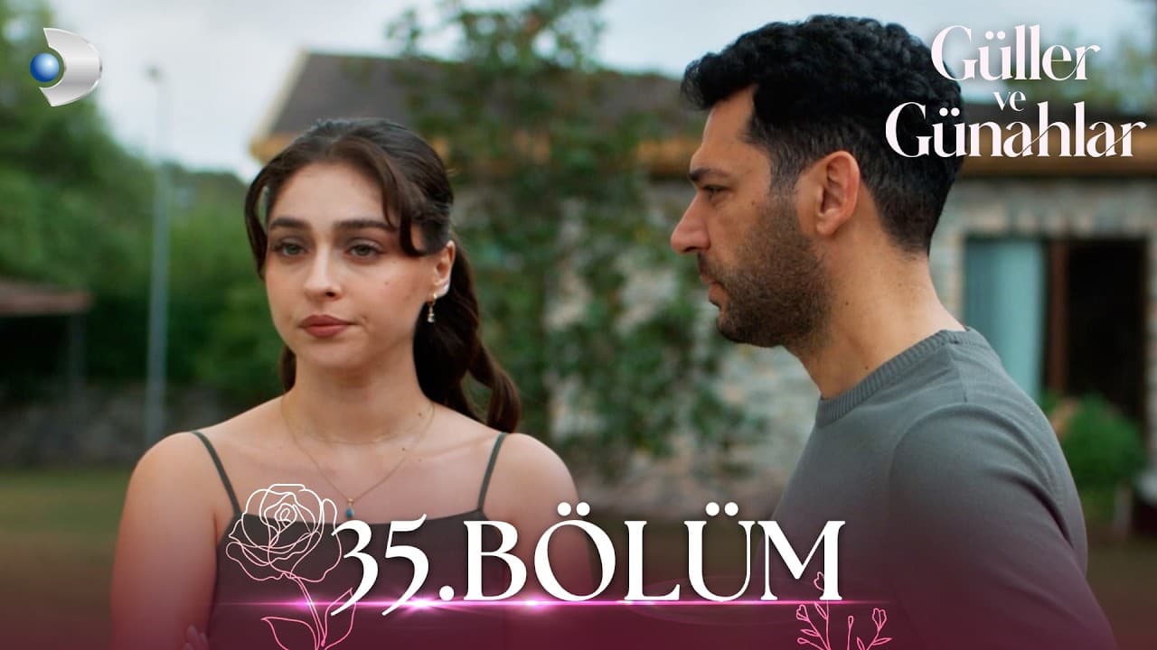 Güller ve Günahlar 35. Bölüm - Full Bölüm